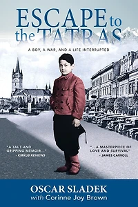 Escape To The Tatras: A Boy, A War and A Life Interrupted