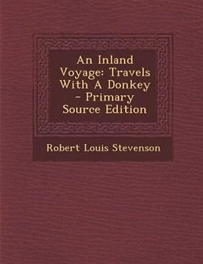 An Inland Voyage: Travels With A Donkey