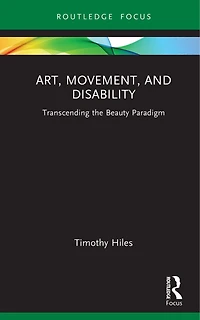 Art, Movement, and Disability: Transcending the Beauty Paradigm
