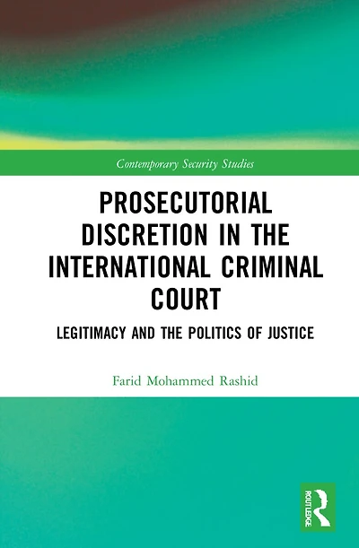 Prosecutorial Discretion the International Criminal Court: Legitimacy and Politics of Justice