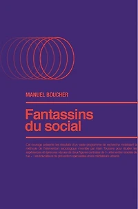 Fantassins du social: éducs de rue et médiateurs urbains face à la ghettoïsation, managérisation et précarisation