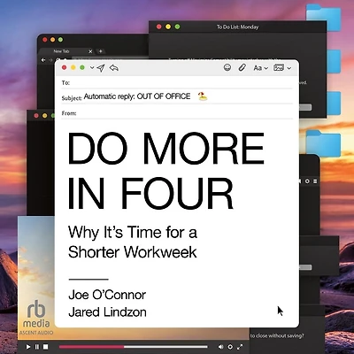 Do More Four: Why It's Time for a Shorter Workweek