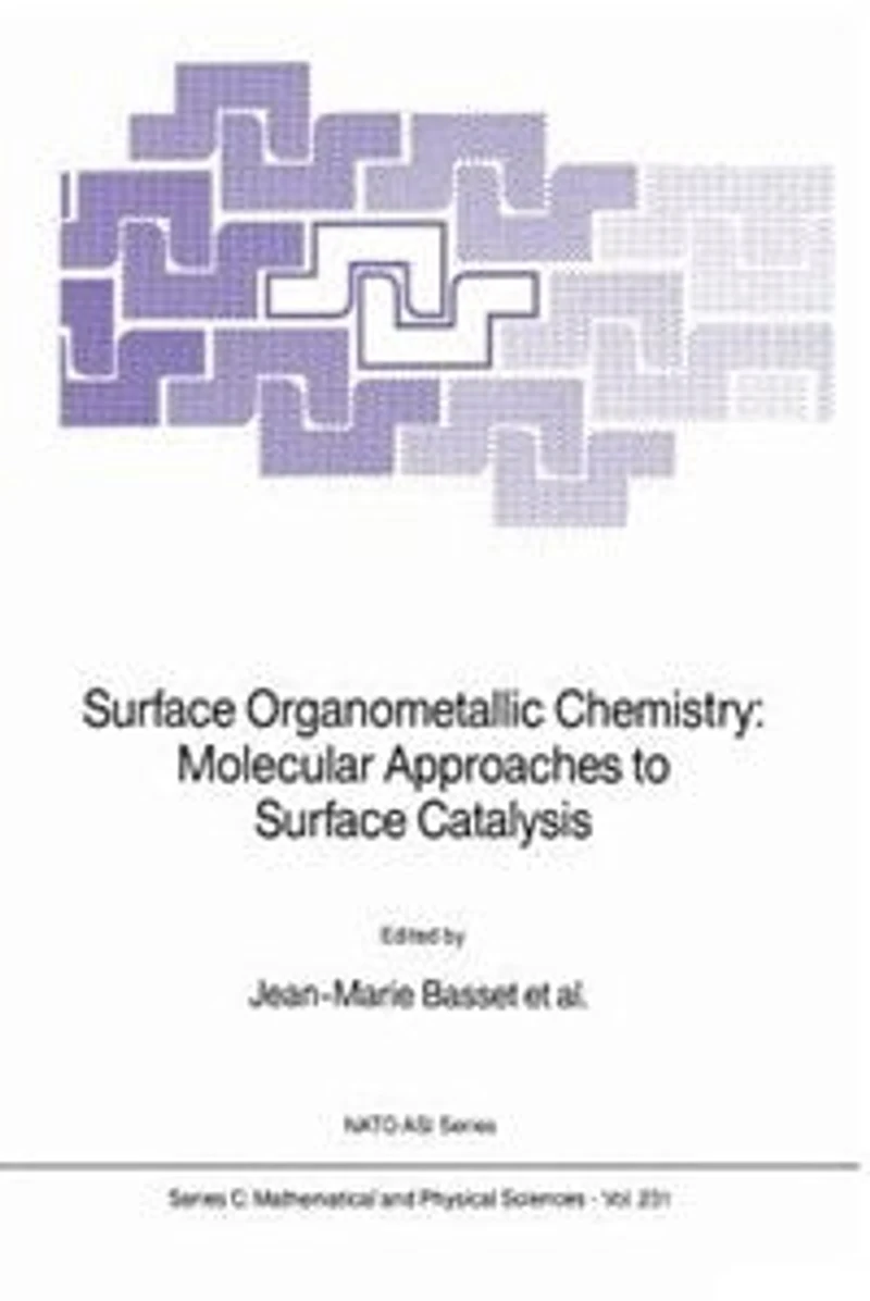 Surface Organometallic Chemistry: Molecular Approaches to Catalysis
