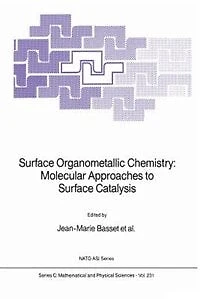 Surface Organometallic Chemistry: Molecular Approaches to Catalysis