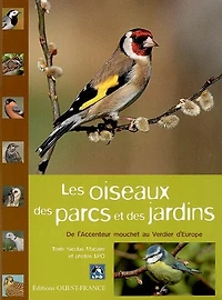 Les oiseaux des parcs et des jardins : de l'accentur mouchet au verdier d'Europe: de l'accentur mouchet au verdier d'Europe