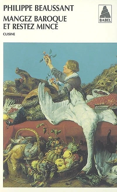 Mangez baroque et restez mince: cuisine