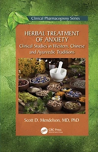 Herbal Treatment of Anxiety: Clinical Studies Western, Chinese and Ayurvedic Traditions