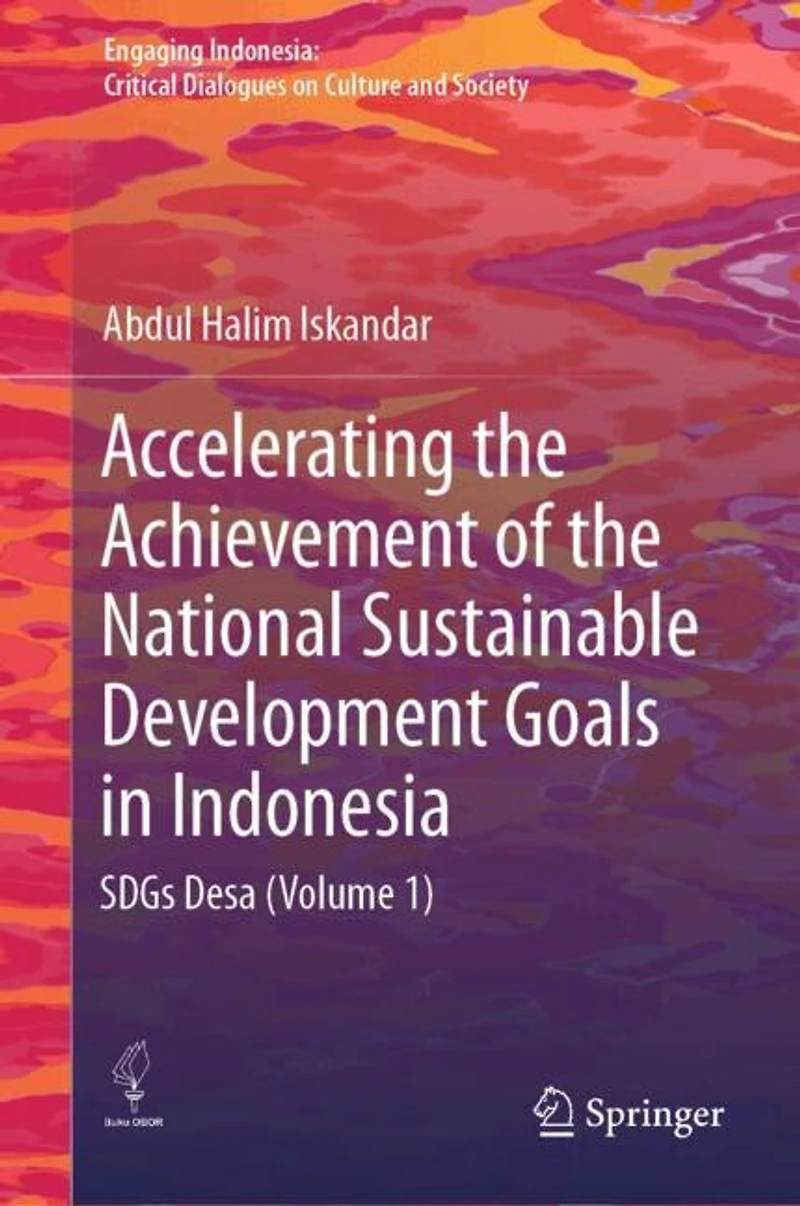 Accelerating the Achievement of National Sustainable Development Goals Indonesia: SDGs Desa (Volume 1)