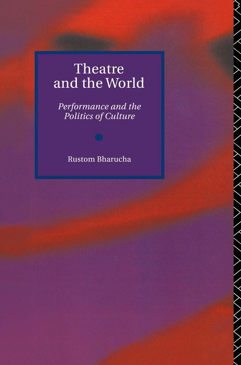 Theatre and the World: Performance Politics of Culture