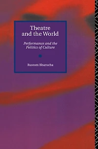 Theatre and the World: Performance Politics of Culture