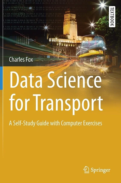 Data Science for Transport: A Self-Study Guide with Computer Exercises