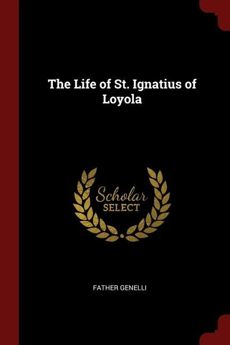 The Life of St. Ignatius Loyola