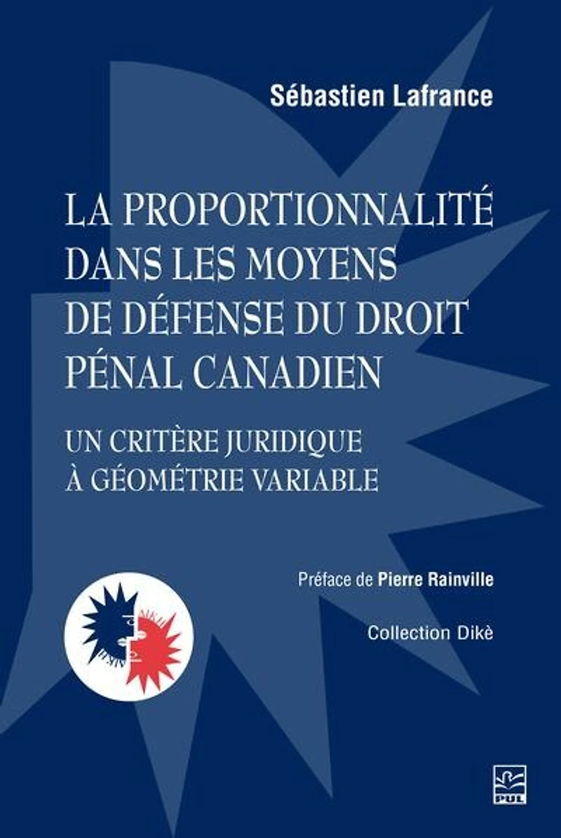 La proportionnalité dans les moyens de défense du droit pénal canadien: Un critère juridique à géométrie variable