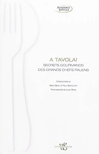 A tavola !: secrets gourmands des grands chefs italiens