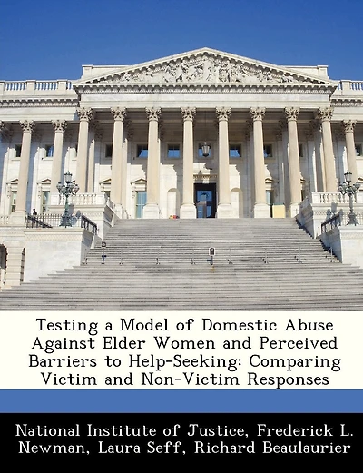 Testing A Model Of Domestic Abuse Against Elder Women And Perceived Barriers To Help-seeking: Comparing Victim And Non-victim Responses