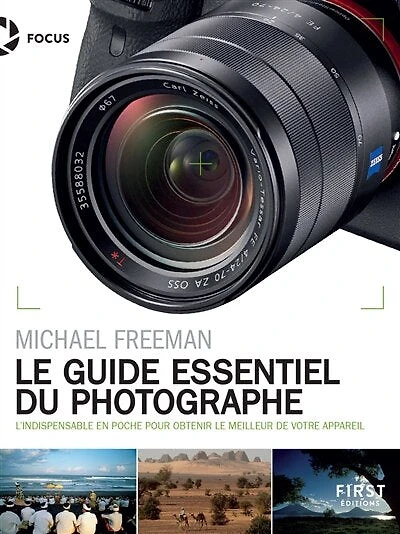 Le guide essentiel du photographe: l'indispensable en poche pour obtenir le meilleur de votre appareil
