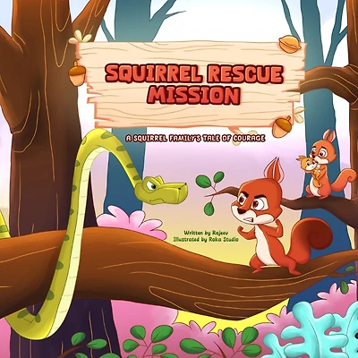 Squirrel Rescue Mission: A Squirrel Family's Tale of Courage