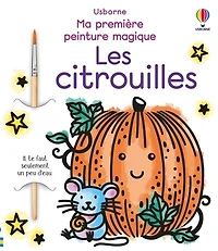Les citrouilles - ma premiere peinture magique - des 3 ans: Ma première peinture magique