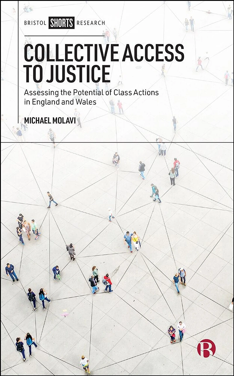 Collective Access to Justice: Assessing the Potential of Class Actions England and Wales