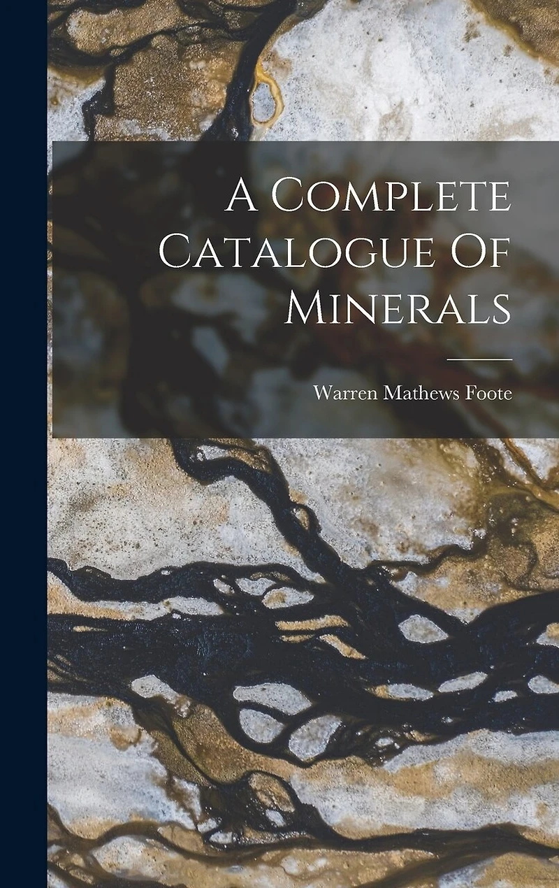 A Complete Catalogue Of Minerals