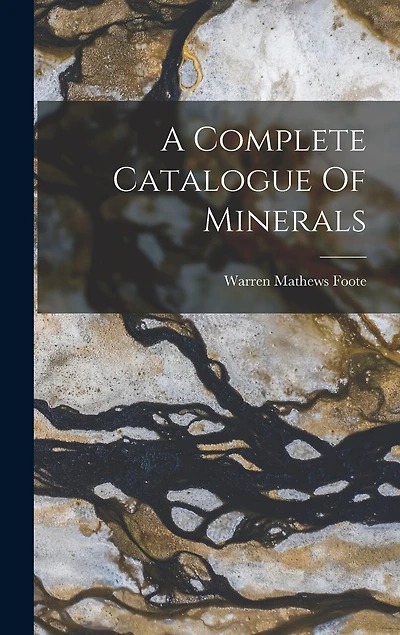 A Complete Catalogue Of Minerals