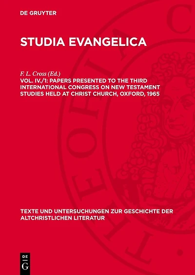 Papers presented to the Third International Congress on New Testament Studies held at Christ Church, Oxford, 1965: Part I: The New Testament Scriptures