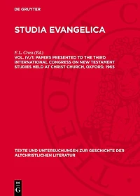 Papers presented to the Third International Congress on New Testament Studies held at Christ Church, Oxford, 1965: Part I: The New Testament Scriptures