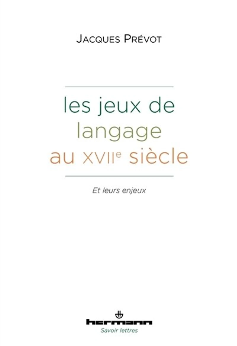 Les jeux de langage au XVIIe siècle: et leurs enjeux