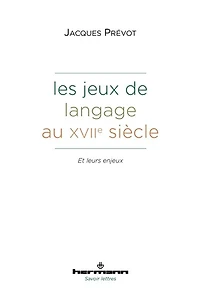 Les jeux de langage au XVIIe siècle: et leurs enjeux