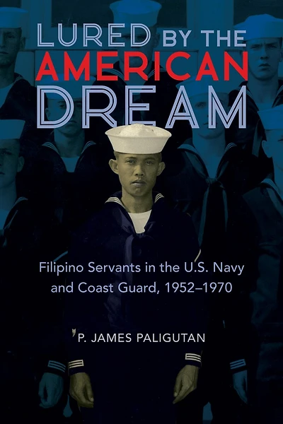 Lured by the American Dream: Filipino Servants U.S. Navy and Coast Guard, 1952-1970