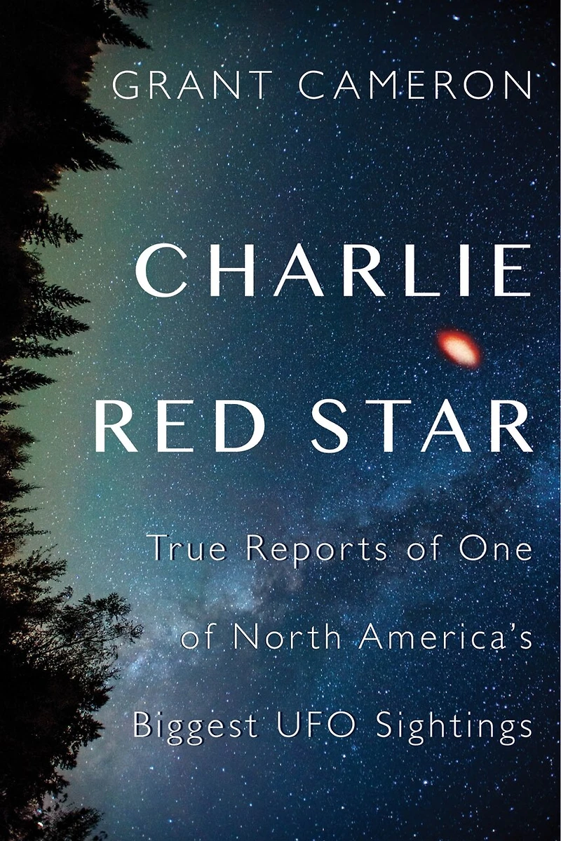 Charlie Red Star: True Reports Of One North America's Biggest Ufo Sightings
