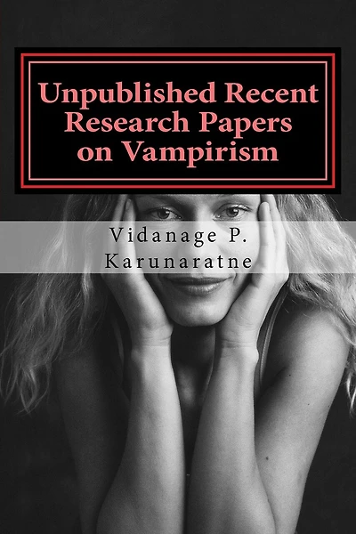 Unpublished Recent Research Papers on Vampirism: A Collection of Research Papers