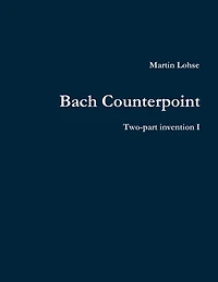 Bach Counterpoint: Two-part Invention I