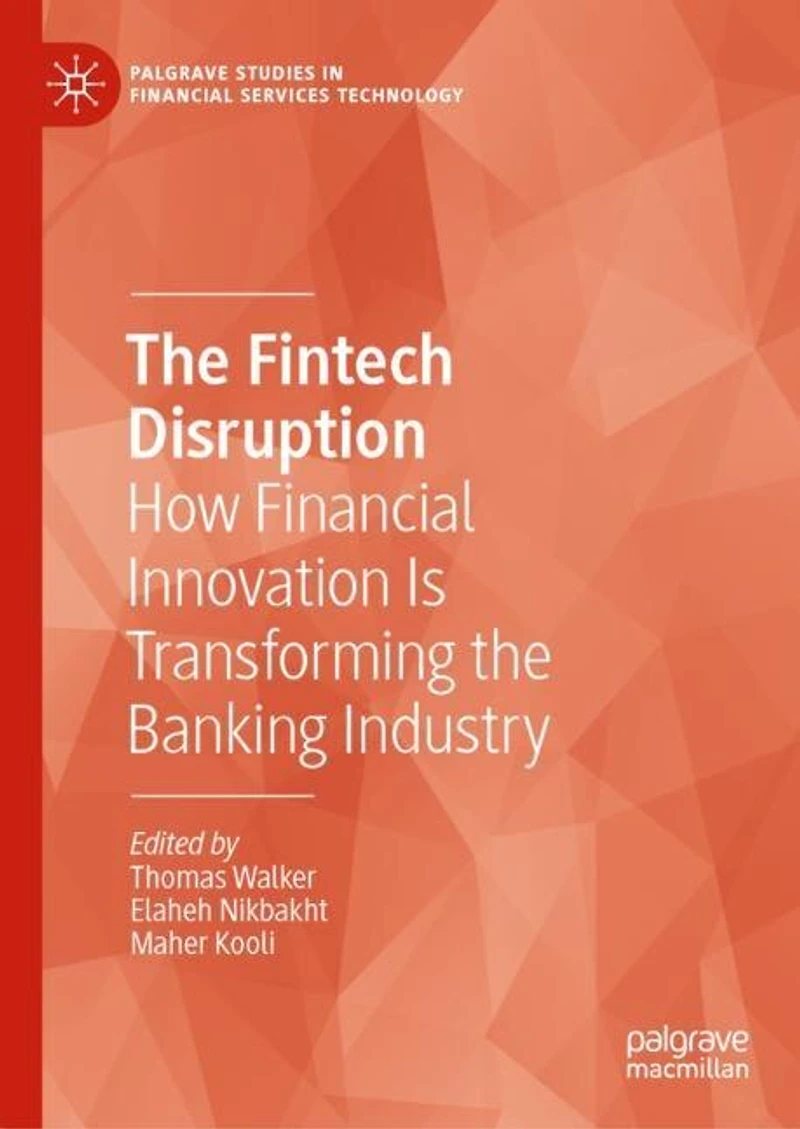 the Fintech Disruption: How Financial Innovation Is Transforming Banking Industry