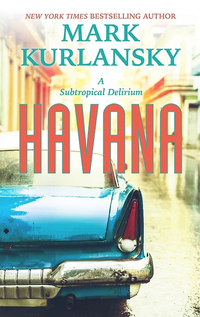Havana: A Subtropical Delirium