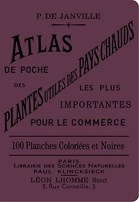 Atlas de poche des plantes utiles des pays chauds: les plus importantes pour le commerce