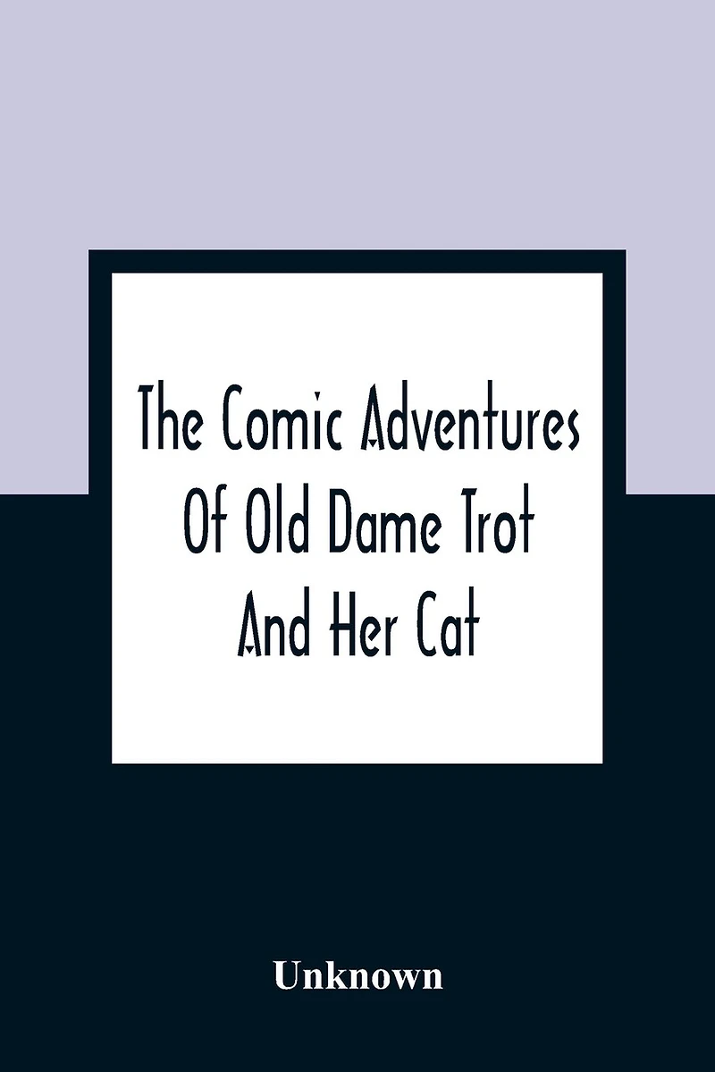 The Comic Adventures Of Old Dame Trot And Her Cat