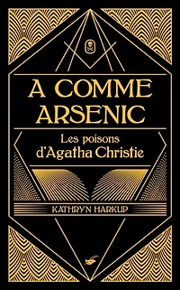 A comme arsenic: les poisons d'Agatha Christie