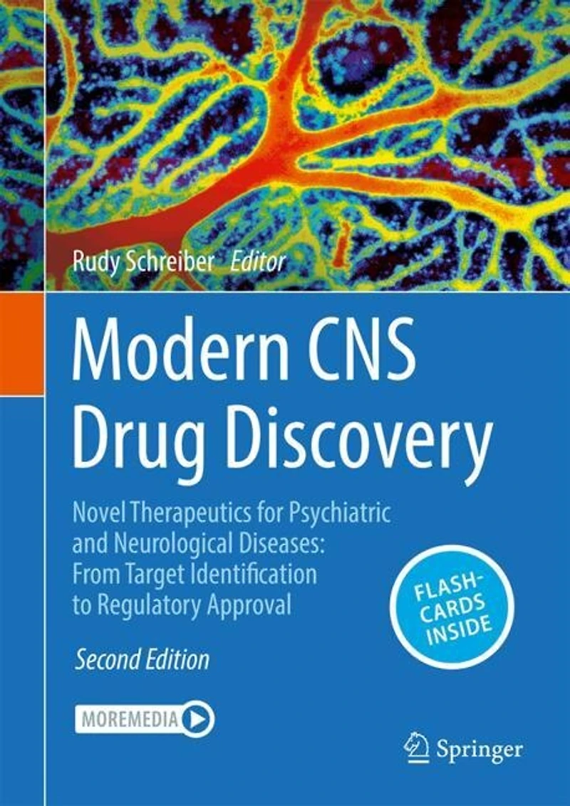 Modern CNS Drug Discovery: Novel Therapeutics for Psychiatric and Neurological Diseases: From Target Identification to Regulatory Approval