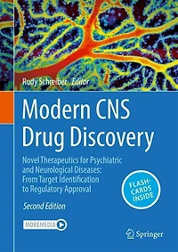 Modern CNS Drug Discovery: Novel Therapeutics for Psychiatric and Neurological Diseases: From Target Identification to Regulatory Approval