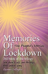 Memories of Lockdown Book 3: The People's Stories