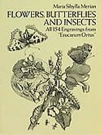 Flowers, Butterflies and Insects: All 154 Engravings From Erucarum Ortus