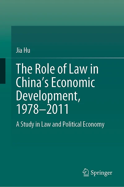 The Role of Law China's Economic Development, 1978-2011: A Study and Political Economy