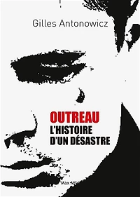 Outreau: l'histoire d'un désastre