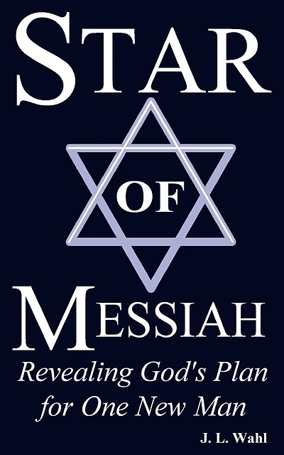 Star of Messiah: Revealing God's Plan for One New Man