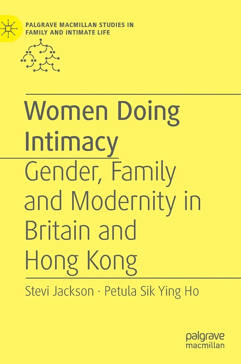 Women Doing Intimacy: Gender, Family And Modernity Britain Hong Kong