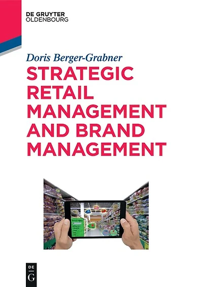 Strategic Retail Management and Brand Management: Trends, Tactics, and Examples
