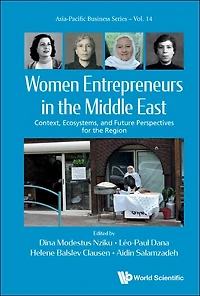 Women Entrepreneurs The Middle East: Context, Ecosystems, And Future Perspectives For Region