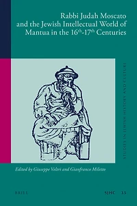 Rabbi Judah Moscato and the Jewish Intellectual World of Mantua in the 16th-17th Centuries