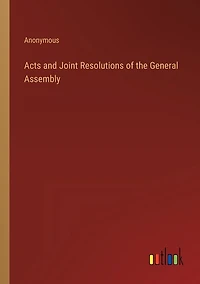 Acts and Joint Resolutions of the General Assembly